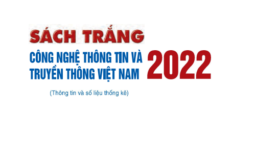 Sách Trắng Công nghệ thông tin và Truyền thông Việt Nam 2022