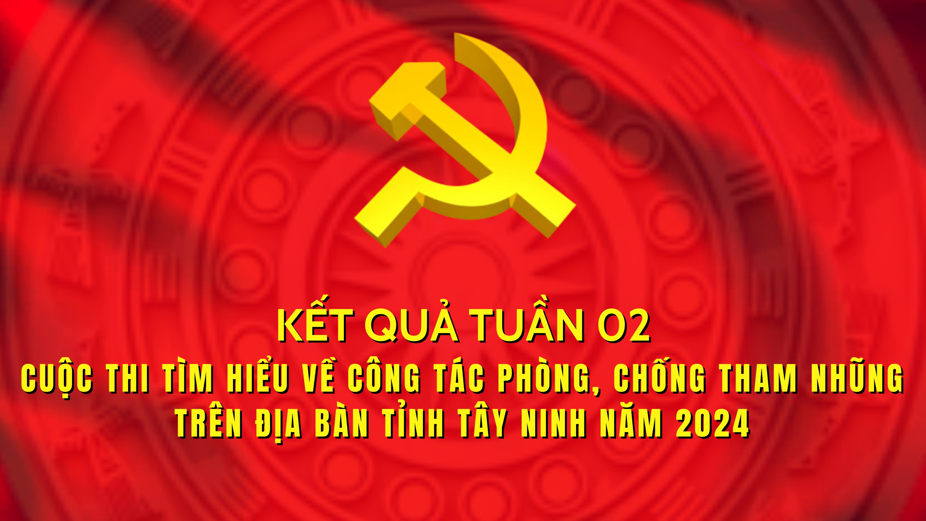 ket qua tuan 02 cuoc thi tim hieu ve cong tac phong chong tham nhung tren dia ban tinh tay ninh nam 2024